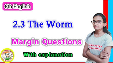 2.3 The worm margin questions | The worm margin questions | 8th class english margin question