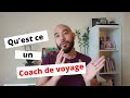 Quest ce quun coach de voyage