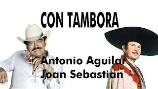 ANTONIO AGUILAR Y JOAN SEBASTIAN CON TAMBORA