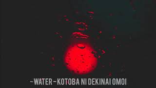 ~Water - Kotoba Ni Dekinai Omoi