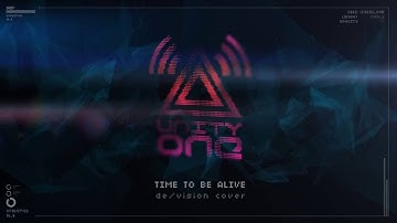 Unity One - Time To Be Alive (De/Vision Cover)