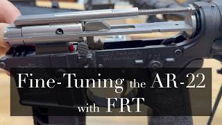 Tuning the AR-22 with FRT (no more dead triggers, failure to feed, or failure to eject) Update