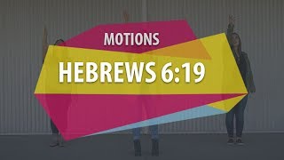 MOTIONS (Hebrews 6:19)