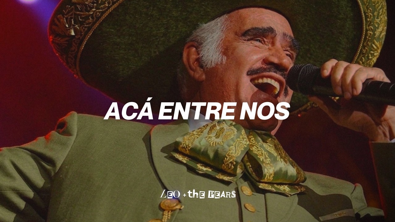 Vicente Fernández - Acá Entre Nos (Letra)