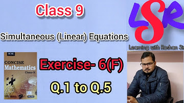 CLASS 9, Simultaneous Equations, Exercise- 6(F), Q.1 to Q.5, Concise Mathematics... By Roshan Sir