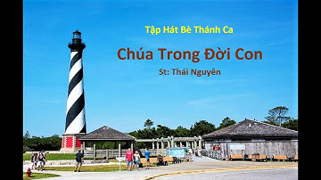 Chúa Trong Đời Con - St: Lm. Thái Nguyên - Tập Bè