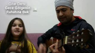 Gitar Dersi - Gece Gölgenin Rahatına Bak (Çağatay Akman)