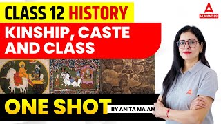 Kinship Caste And Class Class 12 One Shot | Class 12 History Chapter 3