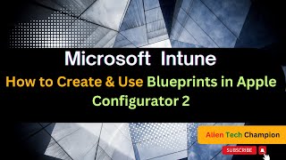 Famous MS186- How to Create and Use Blueprints in Apple Configurator Profile