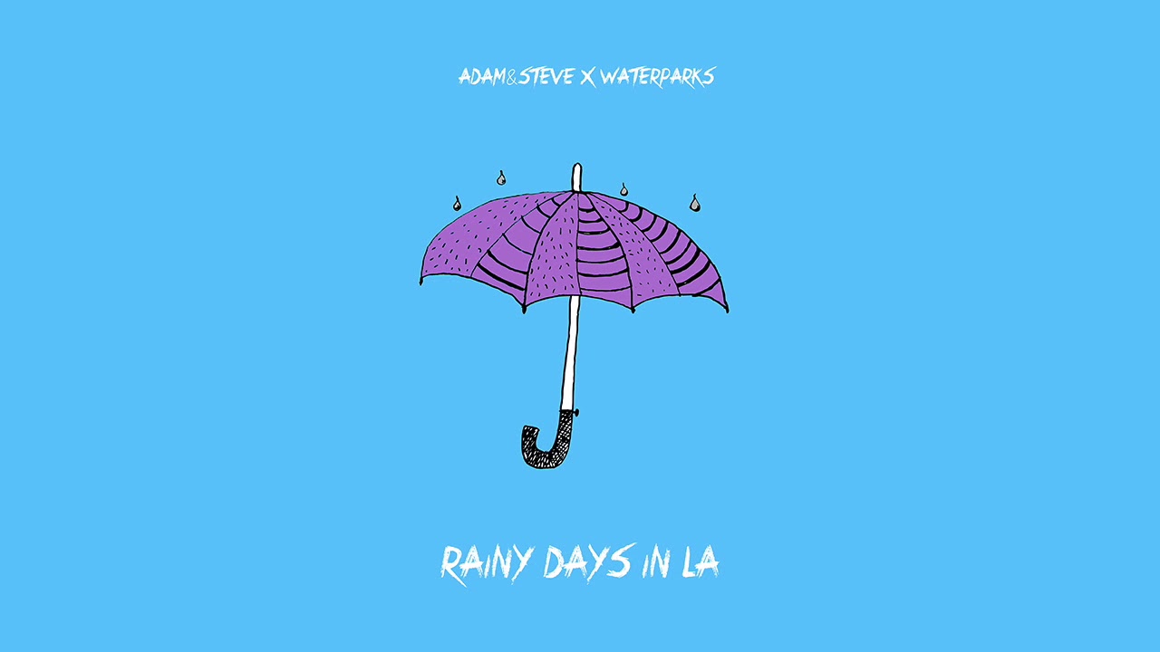 Смотреть «adam&steve - rainy days in la (ft Waterparks)» на YouTube