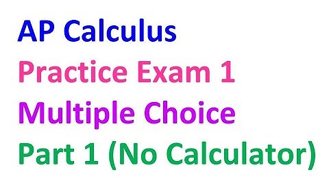 AP Calculus Practice Exam 1 - Part 1 (Multiple Choice, No Calculator)