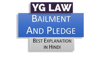 Bailment and Pledge - Indian Contract Act