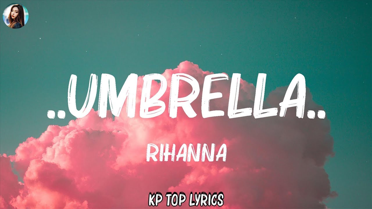 Rihanna -..Umbrella..(Lyrics) | 8 Letters, Lewis Capaldi,... Mix Lyrics ...