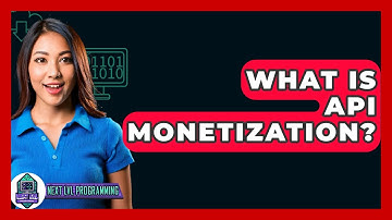 What Is API Monetization? - Next LVL Programming