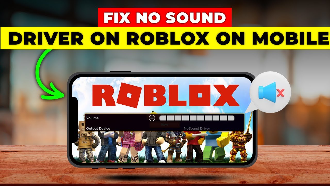 How To Fix No Sound Driver On Roblox On Mobile Quick Steps To Resolve 