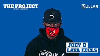 Joey B - The Project #LavaFeels
