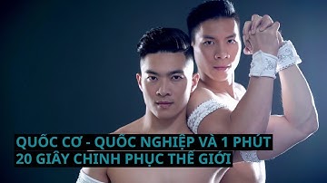 Quốc Cơ   Quốc Nghiệp và 1 phút 20 giây chinh phục thế giới