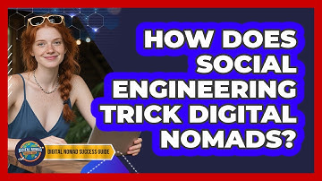 How Does Social Engineering Trick Digital Nomads? - Digital Nomad Success Guide