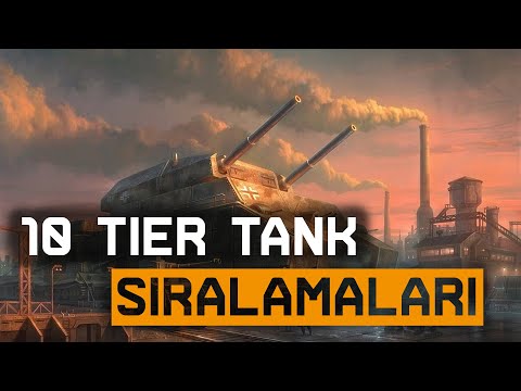 10 Tier tank sıralaması - Hangi tanklar daha iyi? | World of Tanks