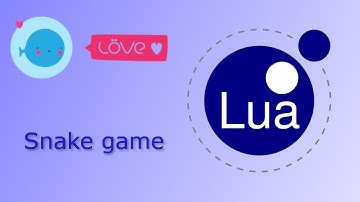 Create a Snake game in Love2d and Lua - part 3