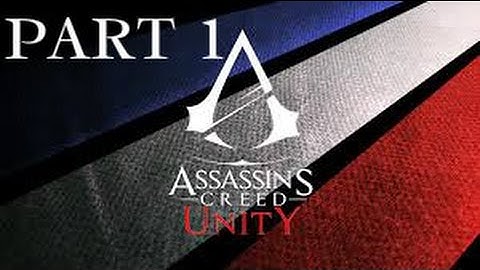 Assassins Creed Unity Gameplay Walkthrough Part 1- Memories of Versailles (PS4)