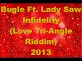 Bugle Infidelity Ft Lady Saw Love Tri Angle Riddim 2013 TCEV mp3