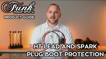 Funk Motorsport Product Guide: HT Lead and Spark Plug Boot Protection