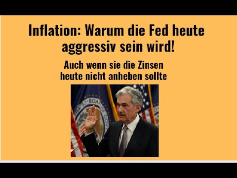 Inflation: Warum die Fed heute aggressiv sein wird! Videoausblick