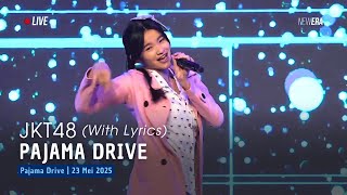 JKT48 - Pajama Drive (Lirik) (Erine, Lily, Intan) | Pajama Drive 23 Mei 2025