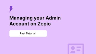 How to Manage Your Admin Account on Zepio | Update Email & Password Guide