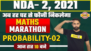 NDA-2 2021 Maths || NDA Maths Classes || Probability- 2 | Maths Marathon | Maths By Ajay Beniwal Sir