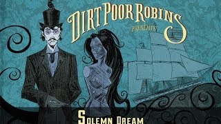 Dirt Poor Robins - Solemn Dream (Official Audio) chords