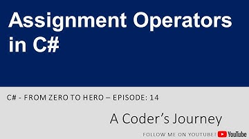 C# - From Zero to Hero #14 - Assignment Operators in C#