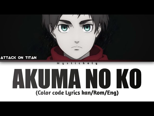 Attack On Titan Season 4  Part 2 Ending Akuma no ko/A child Of Evil (Lyrics Kan|Rom|Eng) class=