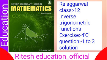 Rs aggarwal || class:-12 || Inverse trigonometric functions || Ex:-4