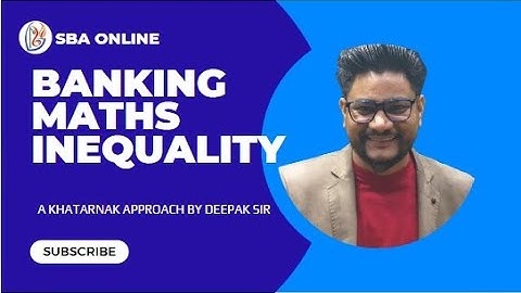 bank pyq quant🔥 | target sbi po & clerk🔥 | inequality maths solving approach by Deepak Sir🔥 |