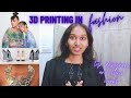 3D printing in FASHION / the intro, advantages and top designers