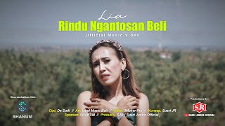Lia - Rindu Ngantosan Beli  ( Official Music Video )