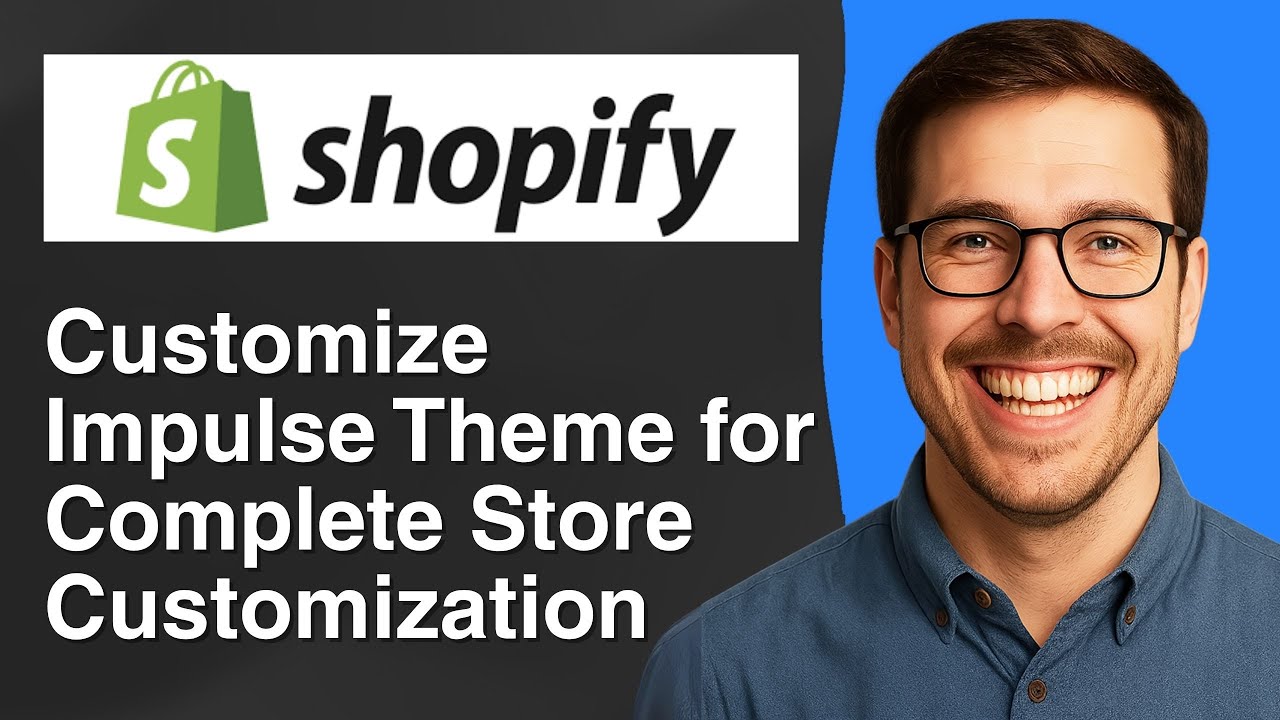 How to customize Shopify impulse theme [2025 Easy Guide]