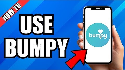 How To Use Bumpy Dating App