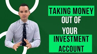 Taking Money Out of Your Investment Account