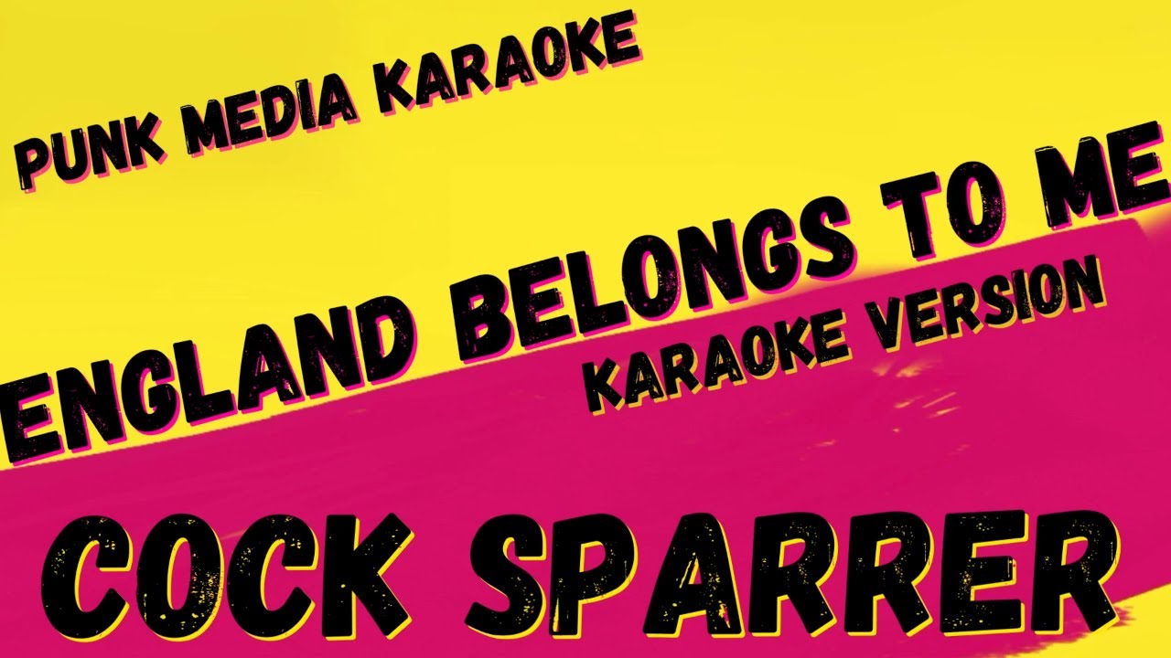 COCK SPARRER ✴ ENGLAND BELONGS TO ME ✴ KARAOKE INSTRUMENTAL