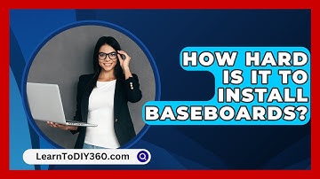How Hard Is It to Install Baseboards? - LearnToDIY360.com