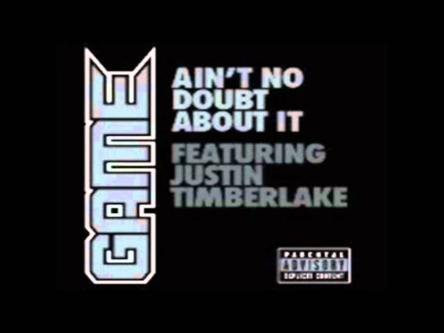 The Game FT. Pharrell & Justin Timberlake - Ain't No Doubt About It