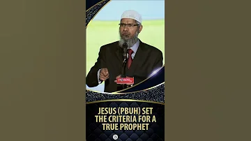 Jesus Pbuh Set The Criteria For A True Prophet Dr Zakir Naik 