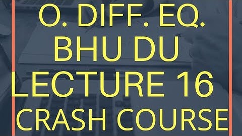 ODE LECTURE 16 || DU BHU CRASH COURSE || O.D.E.