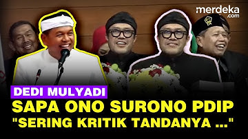 Dedi Mulyadi Blak-blakan Sapa Ono Surono: Sering Mengkritik, Tandanya Sedang ...