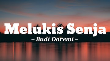 Melukis Senja – Budi Doremi (Lirik Lagu)