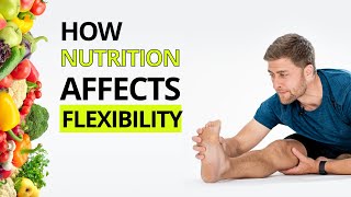 Food & Flexibility - The Best Nutrition for Stretching