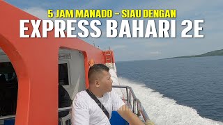 5 Jam dari Manado menuju Siau dengan Kapal Cepat Express Bahari 2E 20 Maret 2024